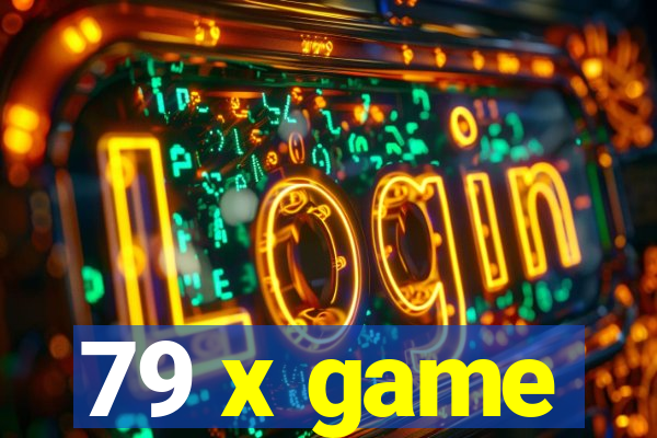 79 x game